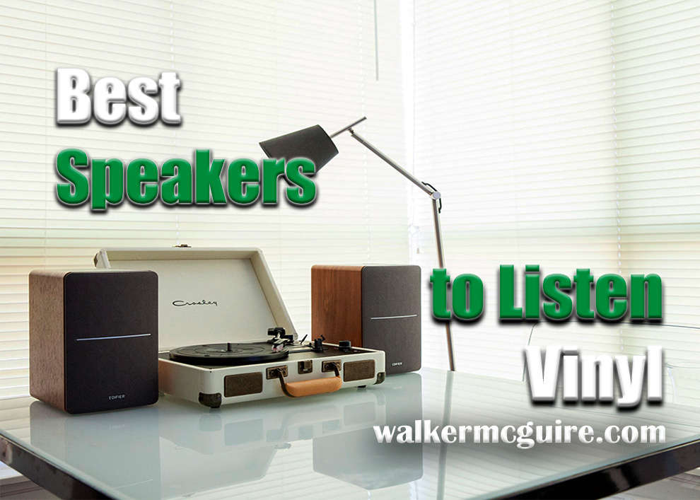 Best Speakers for Listening to Vinyl