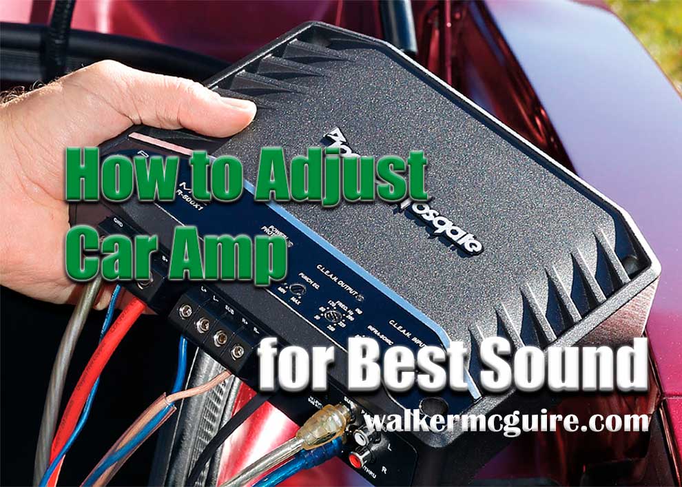 How to Adjust Car Amp for Best Sound