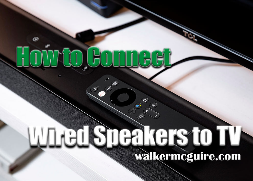 How to Connect Wired Speakers to TV